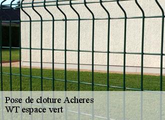 Pose de cloture  acheres-78260 WT espace vert 