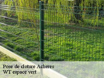 Pose de cloture  acheres-78260 WT espace vert 